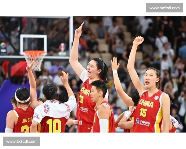 中法女篮巅峰对决中国女篮迎战法国女篮争夺荣耀赛场风云再起全力出击
