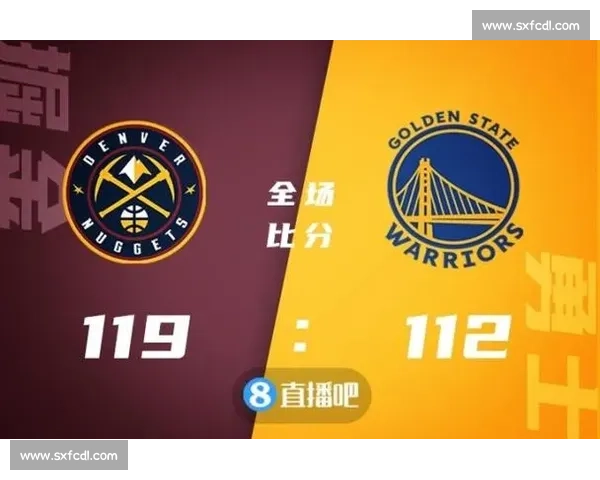 湖人对掘金精彩对决回放 深度解析全场亮点与关键时刻